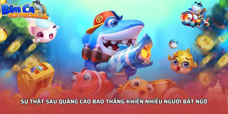 Sự thật sau quảng cáo bao thắng khiến nhiều người bất ngờ